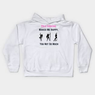 Pole Dancing Makes Me Happy - Pole Dance Design Kids Hoodie